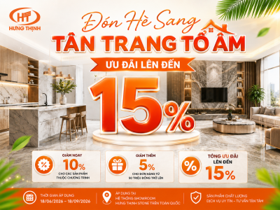 Đón Hè Sang – Tân Trang Tổ Ấm, NHẬN ƯU ĐÃI ĐẾN 15% Tại Hưng Thịnh Đón Hè Sang – Tân Trang Tổ Ấm, NHẬN ƯU ĐÃI ĐẾN 15% Tại Hưng Thịnh